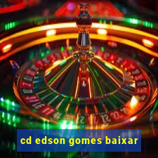 cd edson gomes baixar